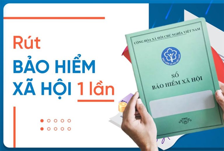 BHXH 1 lần là gì? Điều kiện, cách tính, thủ tục và hướng dẫn rút BHXH 1 lần