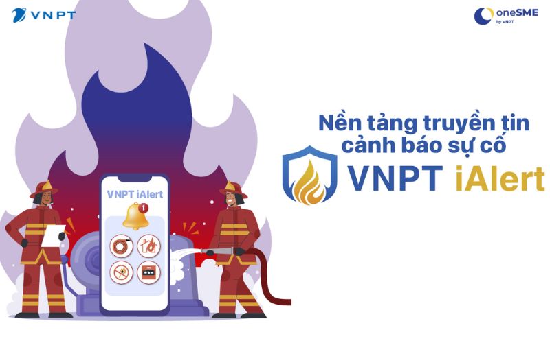 Nền tảng truyền tin cảnh báo sự cố VNPT iAlert là gì?