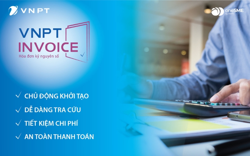 Quản lý hóa đơn điện tử một cách hiệu quả bằng công cụ VNPT Invoice