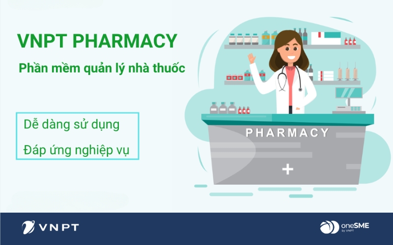 VNPT Pharmacy phần mềm quản lý nhà thuốc vô cùng tiện lợi