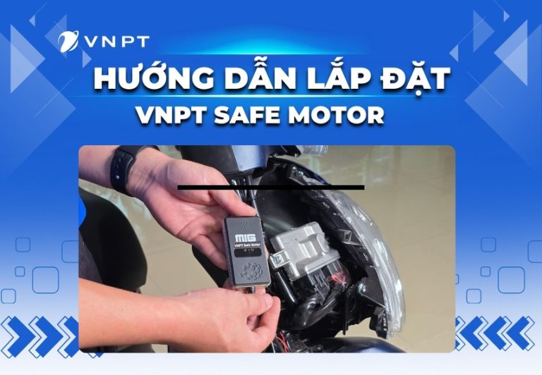 Hướng dẫn lắp đặt thiết bị chống trộm xe máy VNPT Safe Motor