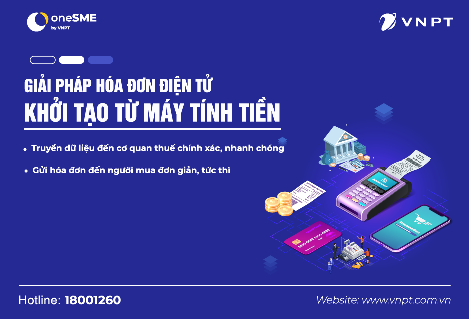 Hộ kinh doanh nên chọn nhà cung cấp giải pháp hóa đơn điện tử từ máy tính tiền uy tín, được cơ quan thuế công nhận như VNPT