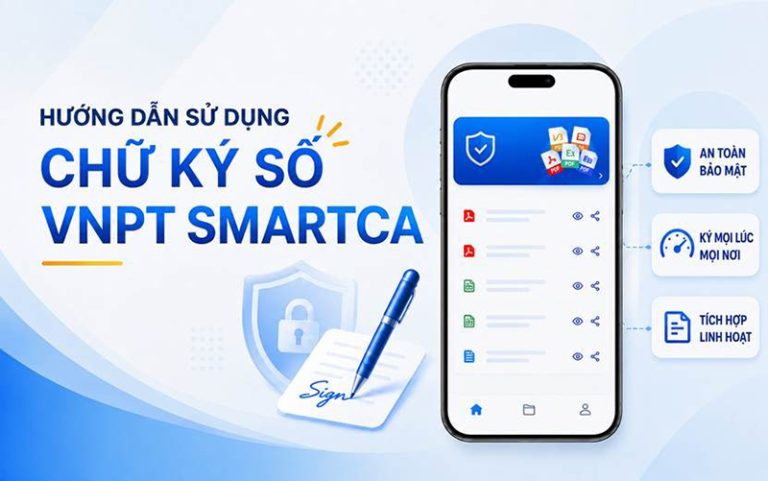 Hướng dẫn sử dụng chữ ký số VNPT SmartCA