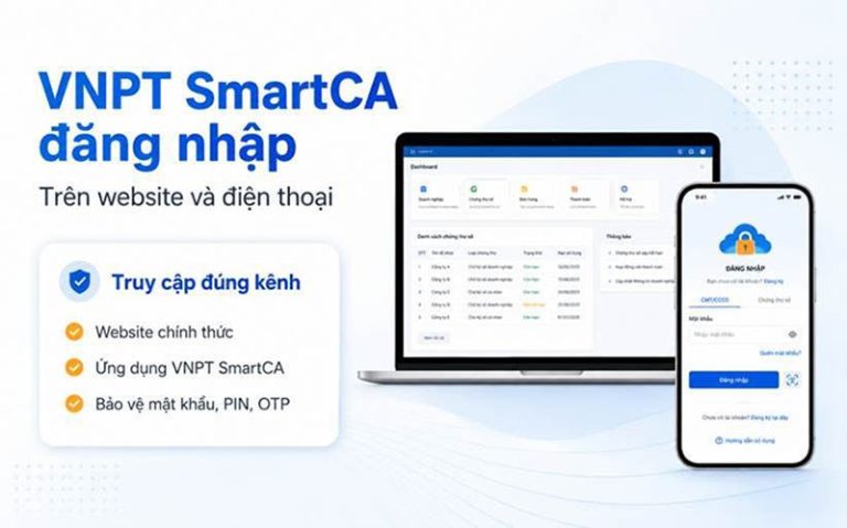 VNPT SmartCA đăng nhập: Cách thực hiện trên máy tính và điện thoại