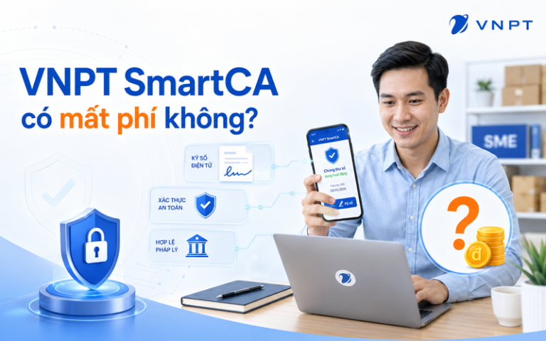 VNPT SmartCA có mất phí không? Khi nào miễn phí?