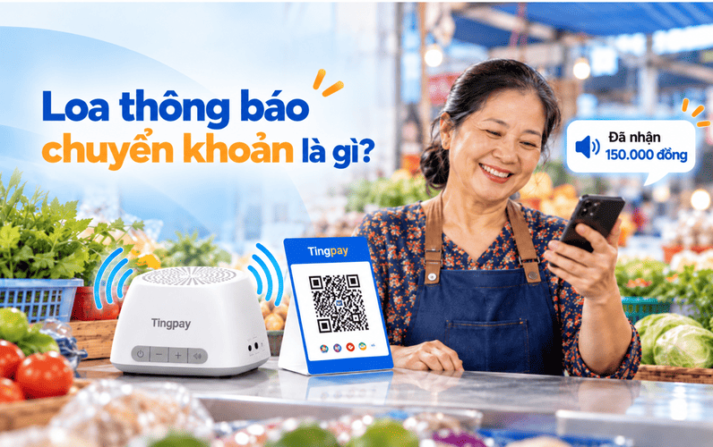 Loa thông báo chuyển khoản giúp chủ cửa hàng nghe ngay số tiền vừa nhận, thuận tiện xác nhận giao dịch ngay tại quầy